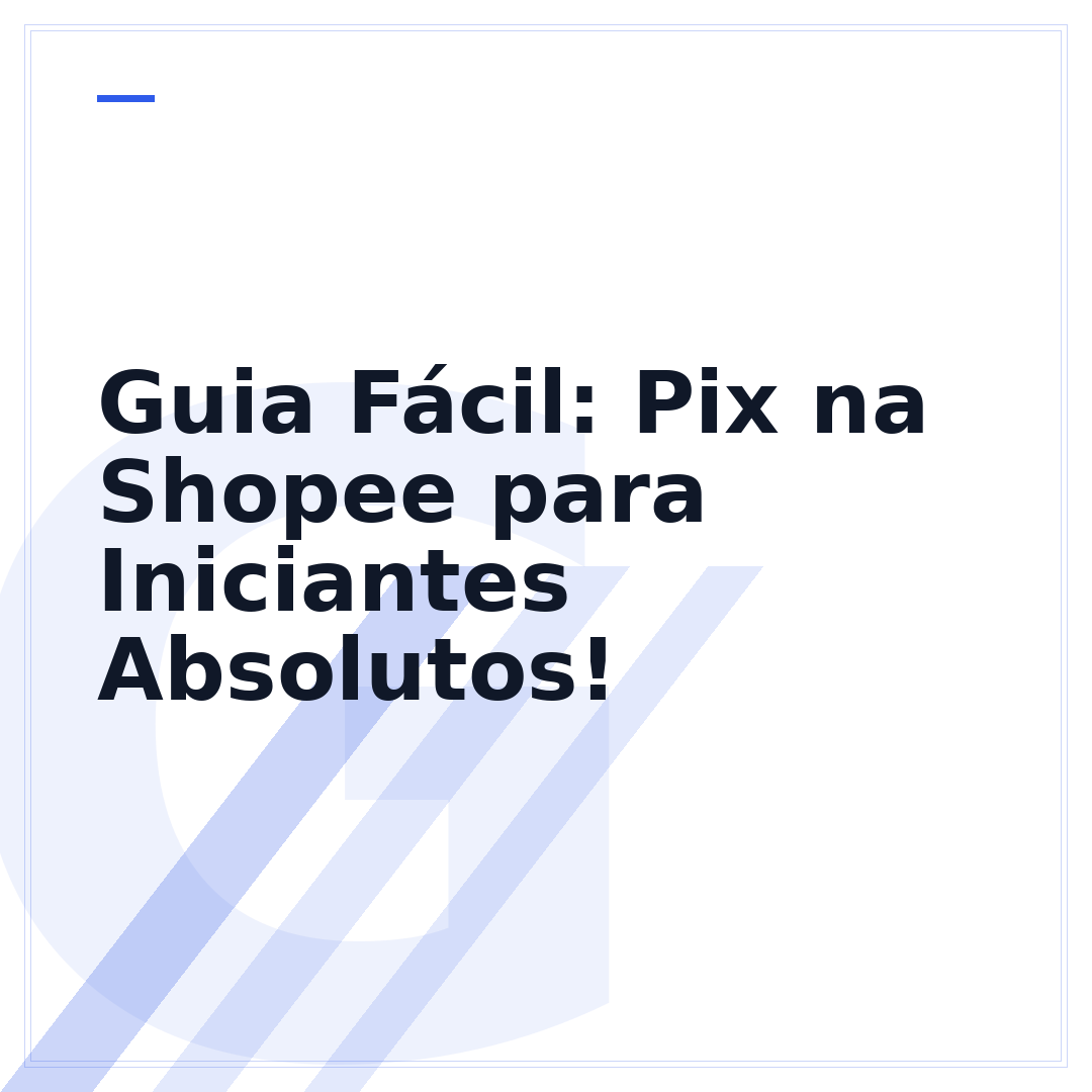 Guia Fácil: Pix na Shopee para Iniciantes Absolutos!