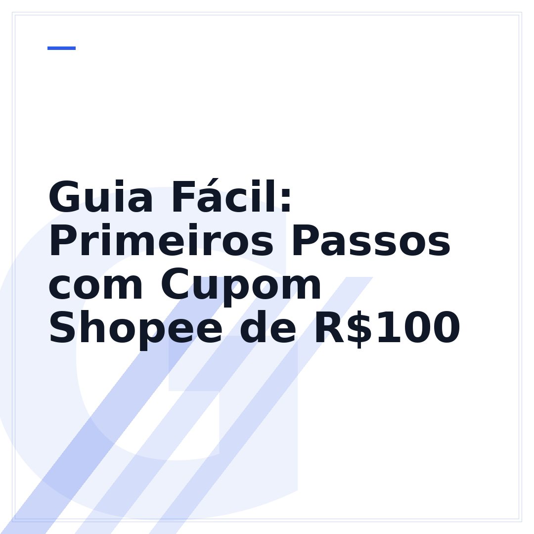 Guia Fácil: Primeiros Passos com Cupom Shopee de R$100