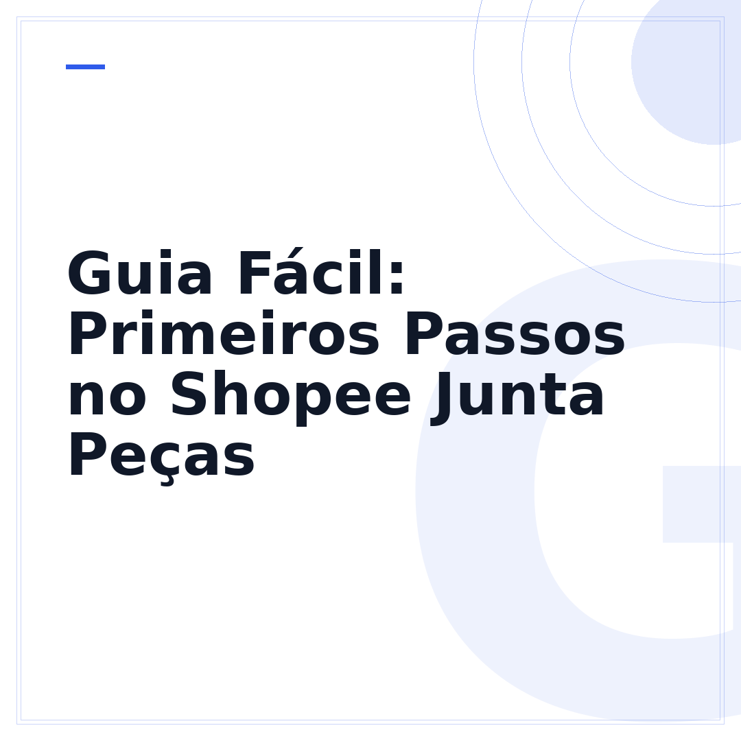 Guia Fácil: Primeiros Passos no Shopee Junta Peças