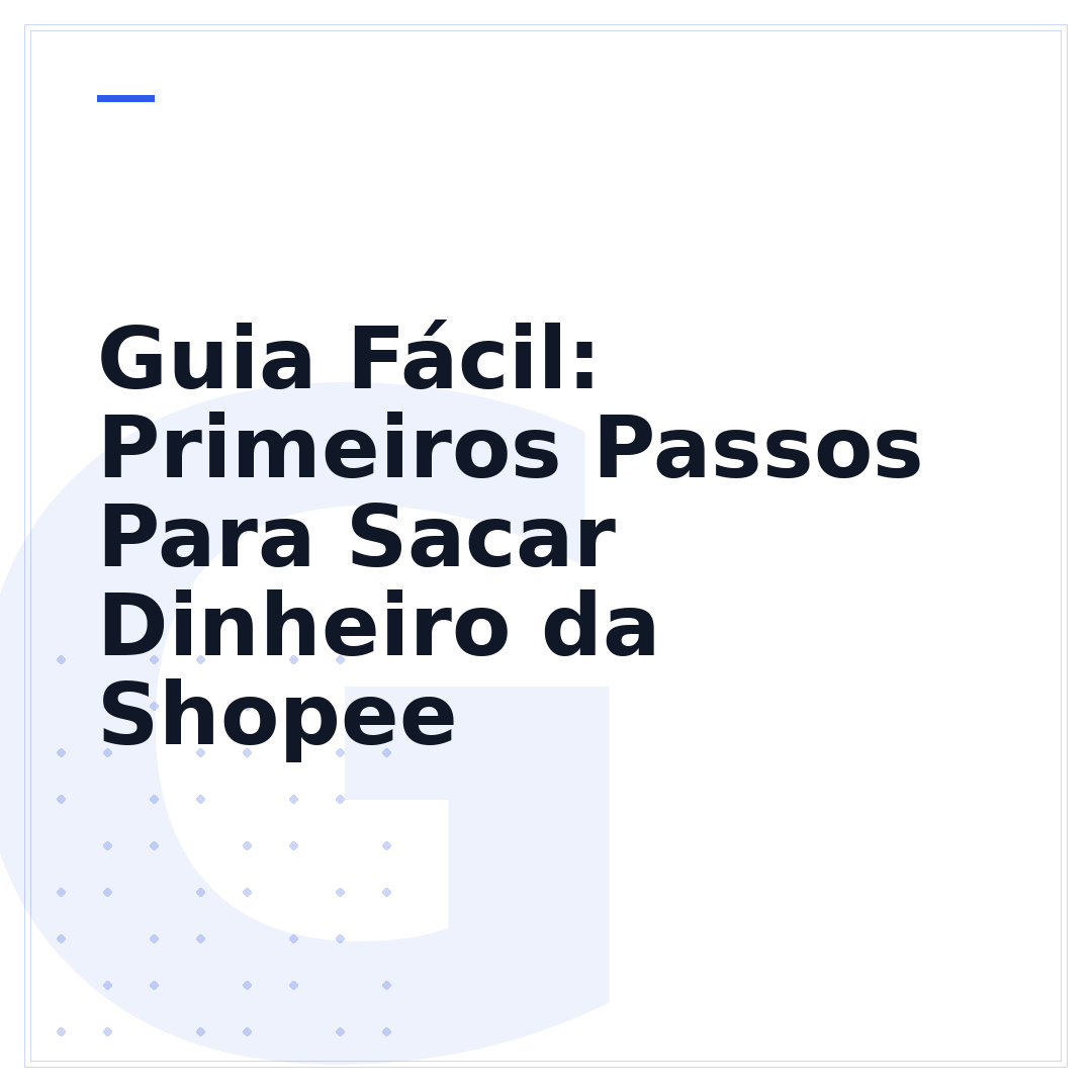 Guia Fácil: Primeiros Passos Para Sacar Dinheiro da Shopee