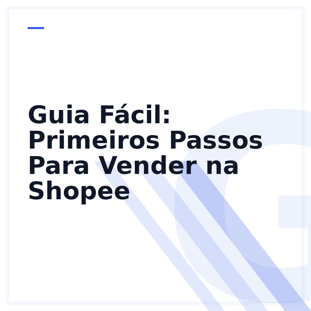 Guia Fácil: Primeiros Passos Para Vender na Shopee