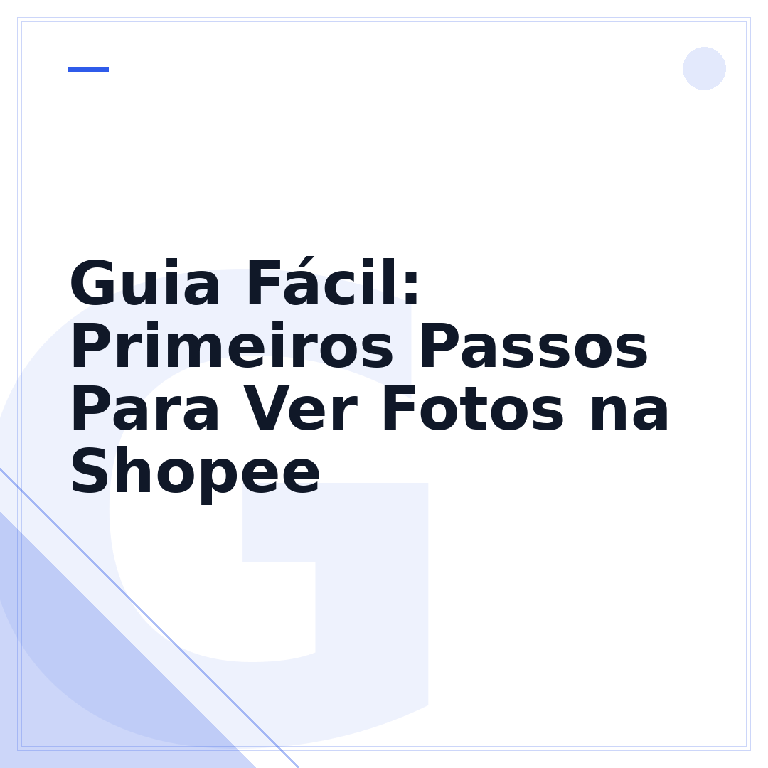 Guia Fácil: Primeiros Passos Para Ver Fotos na Shopee