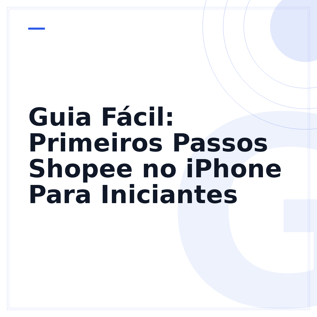 Guia Fácil: Primeiros Passos Shopee no iPhone Para Iniciantes