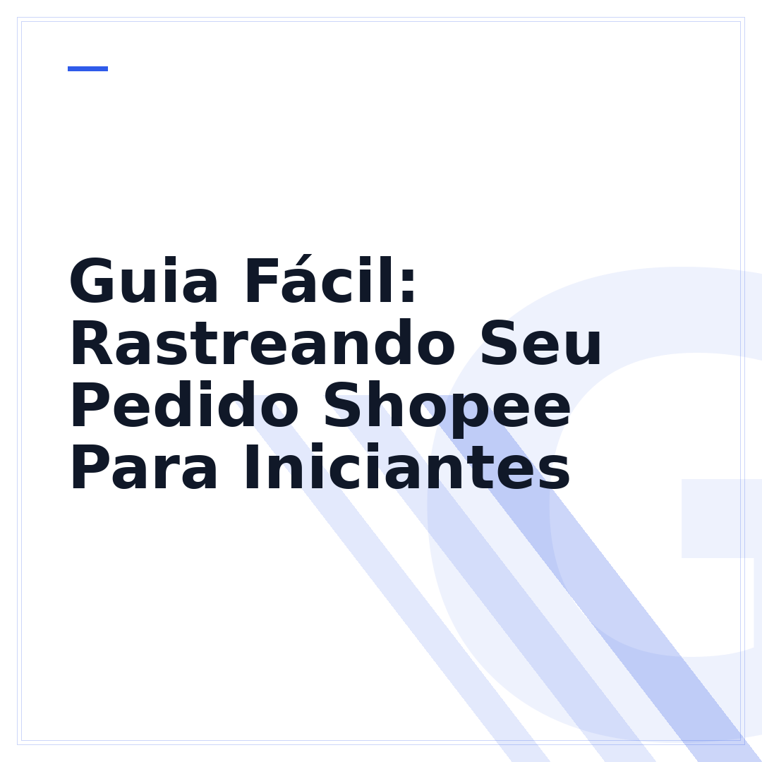 Guia Fácil: Rastreando Seu Pedido Shopee Para Iniciantes
