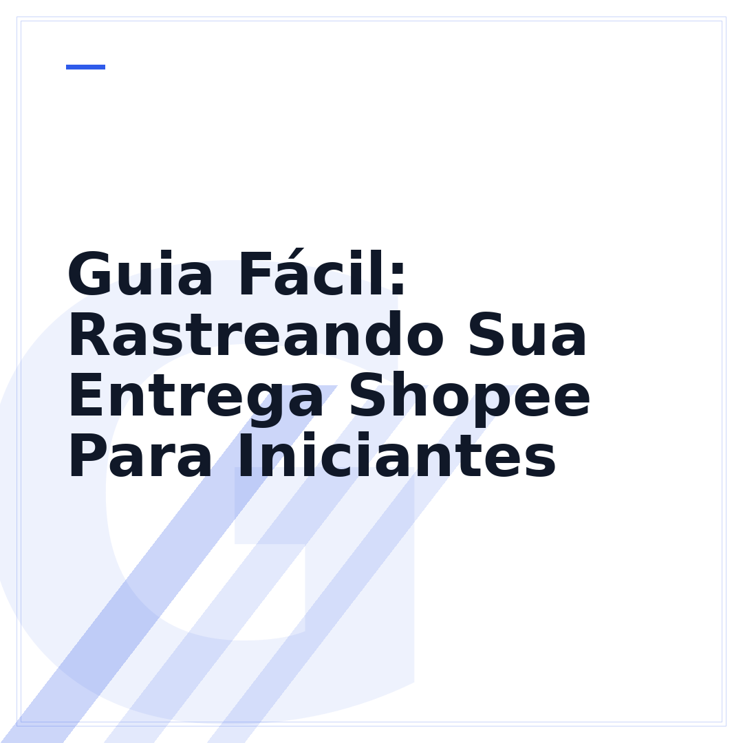Guia Fácil: Rastreando Sua Entrega Shopee Para Iniciantes