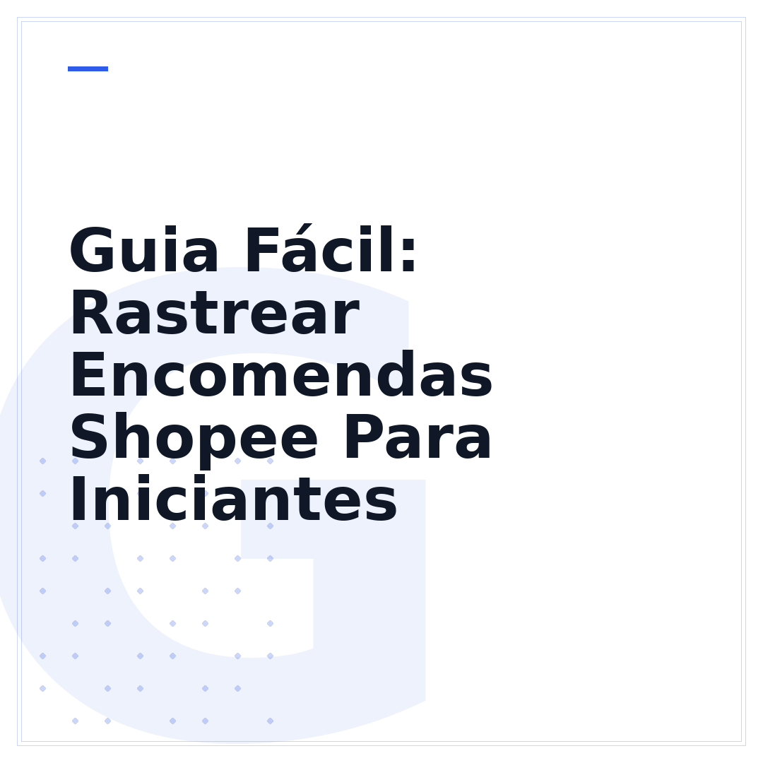 Guia Fácil: Rastrear Encomendas Shopee Para Iniciantes