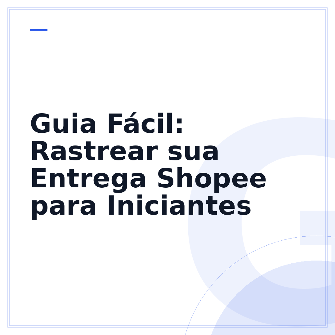Guia Fácil: Rastrear sua Entrega Shopee para Iniciantes