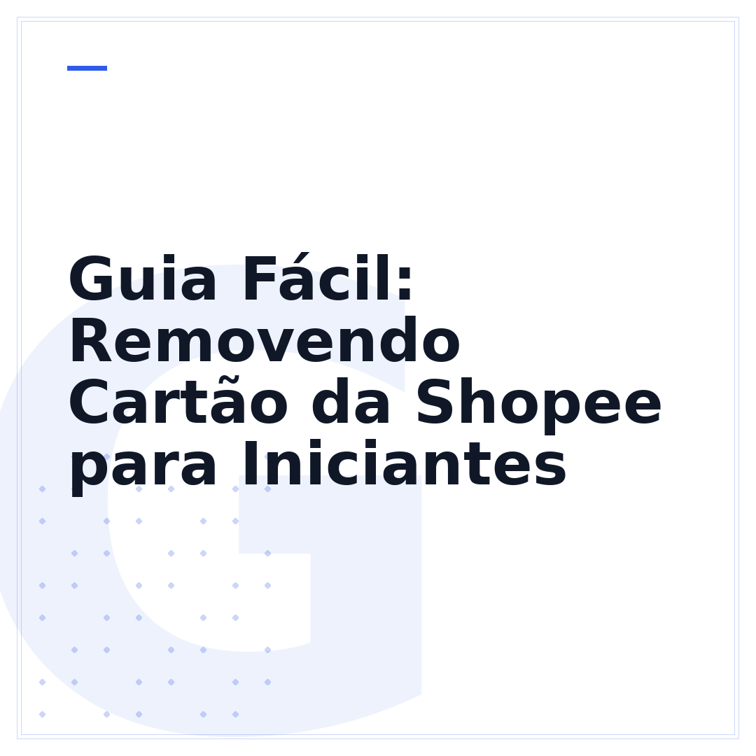 Guia Fácil: Removendo Cartão da Shopee para Iniciantes