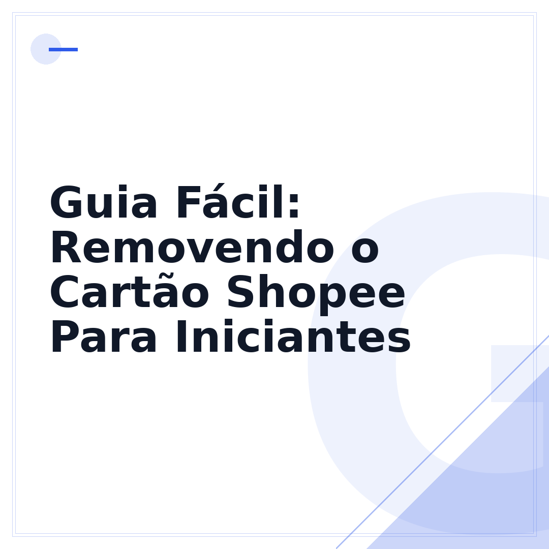 Guia Fácil: Removendo o Cartão Shopee Para Iniciantes