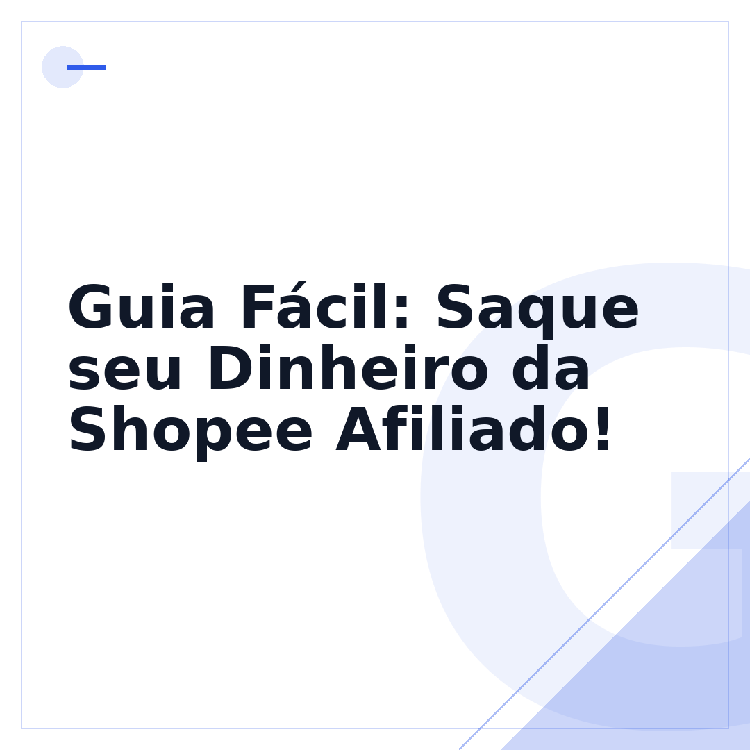 Guia Fácil: Saque seu Dinheiro da Shopee Afiliado!