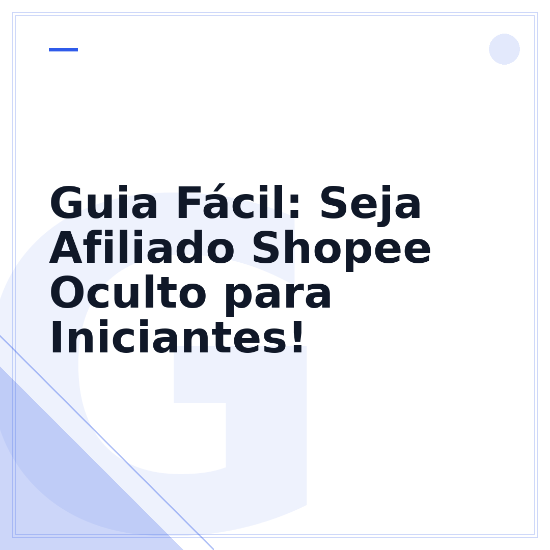 Guia Fácil: Seja Afiliado Shopee Oculto para Iniciantes!