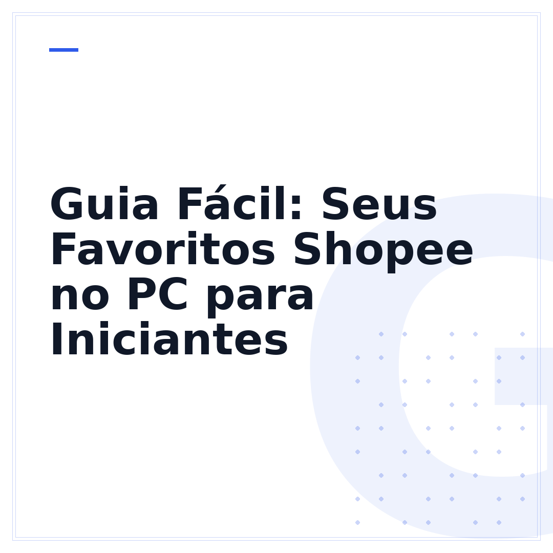 Guia Fácil: Seus Favoritos Shopee no PC para Iniciantes