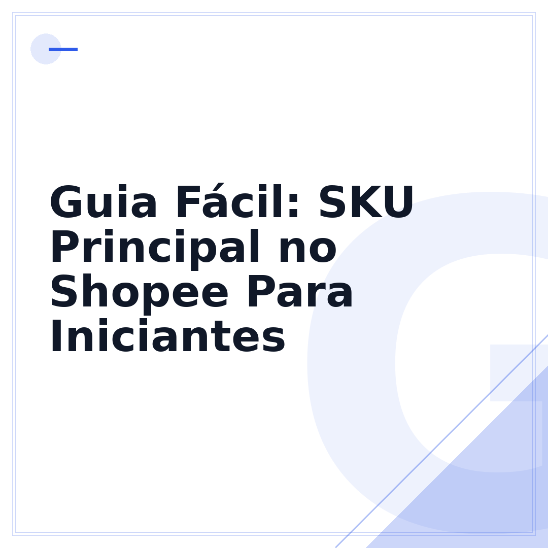 Guia Fácil: SKU Principal no Shopee Para Iniciantes