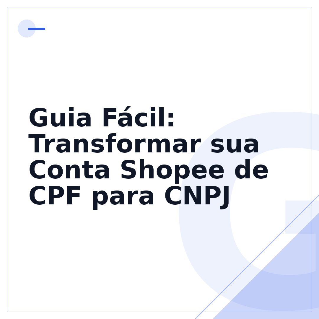 Guia Fácil: Transformar sua Conta Shopee de CPF para CNPJ