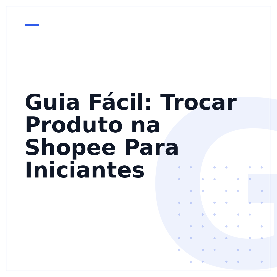 Guia Fácil: Trocar Produto na Shopee Para Iniciantes