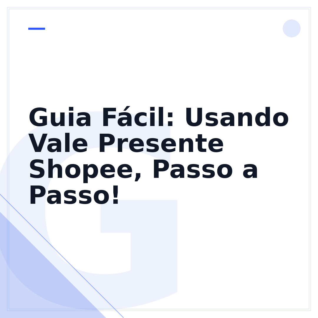 Guia Fácil: Usando Vale Presente Shopee, Passo a Passo!