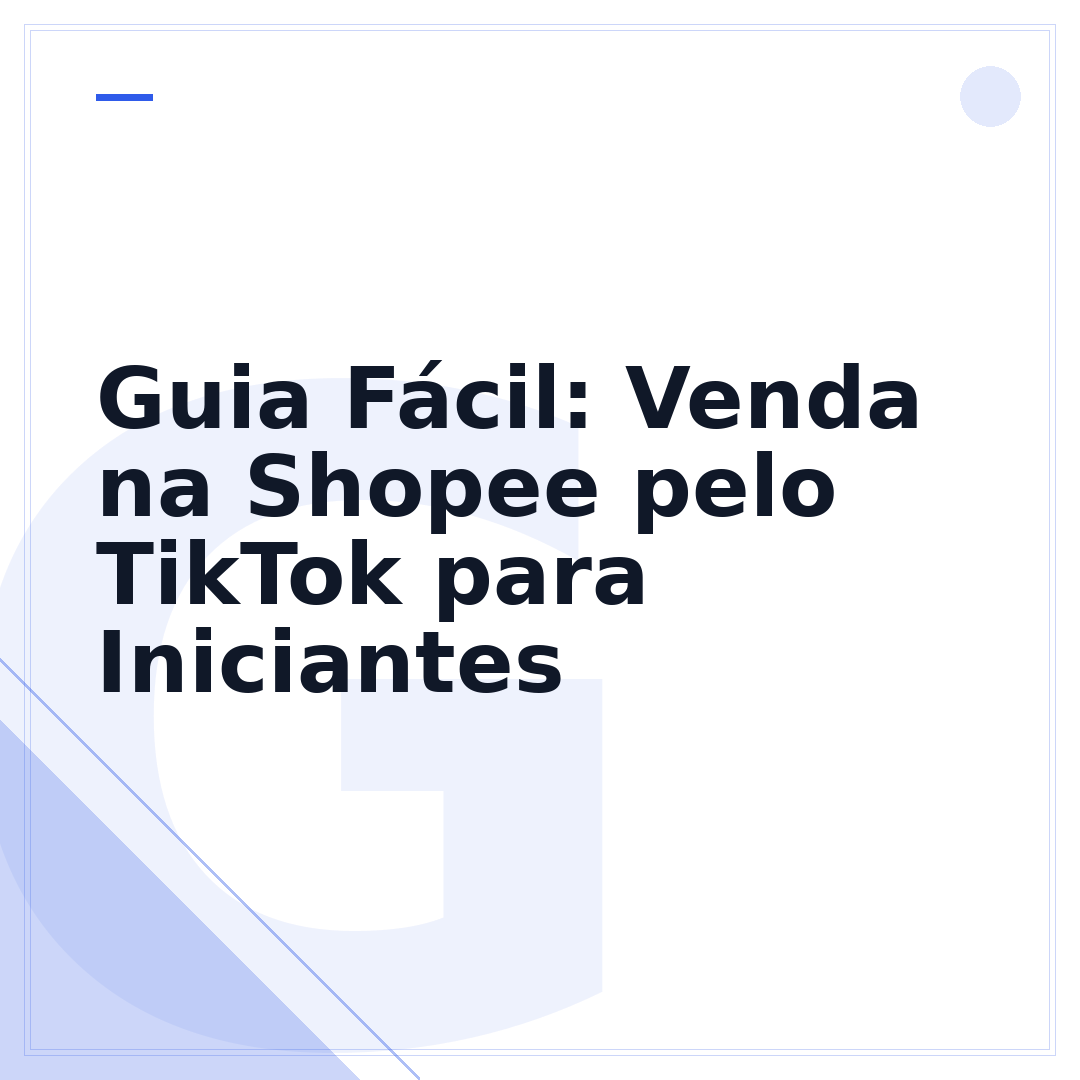 Guia Fácil: Venda na Shopee pelo TikTok para Iniciantes