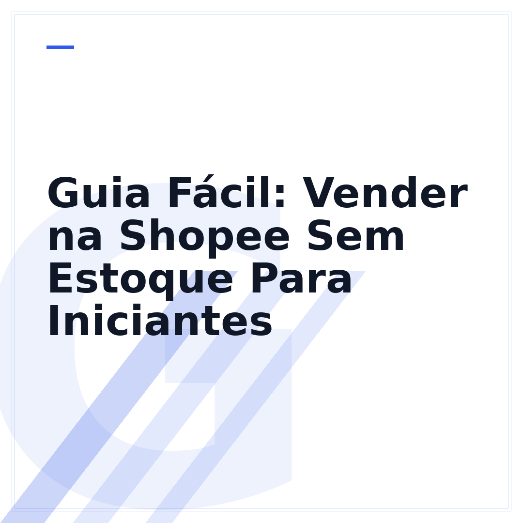 Guia Fácil: Vender na Shopee Sem Estoque Para Iniciantes