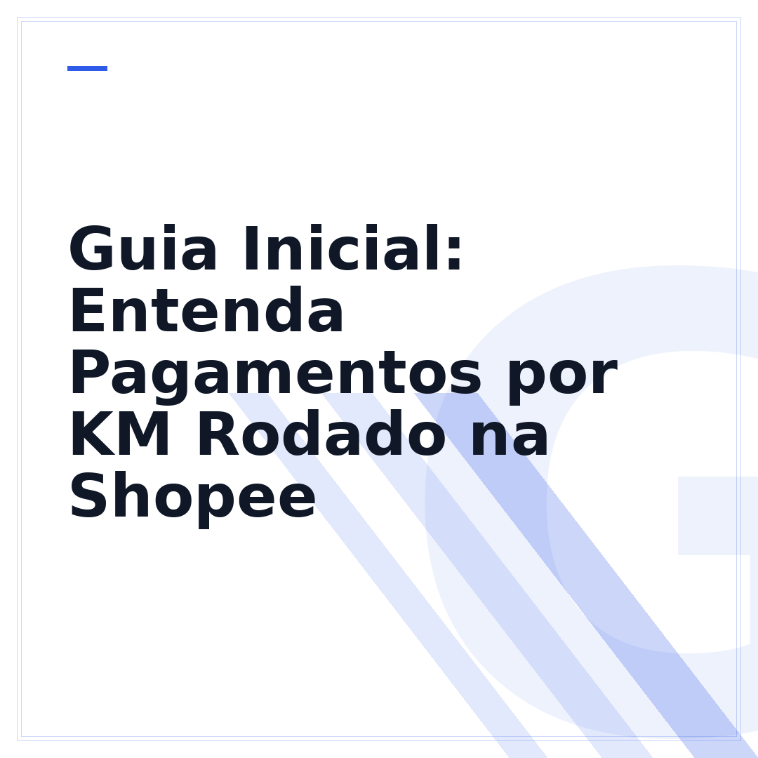 Guia Inicial: Entenda Pagamentos por KM Rodado na Shopee