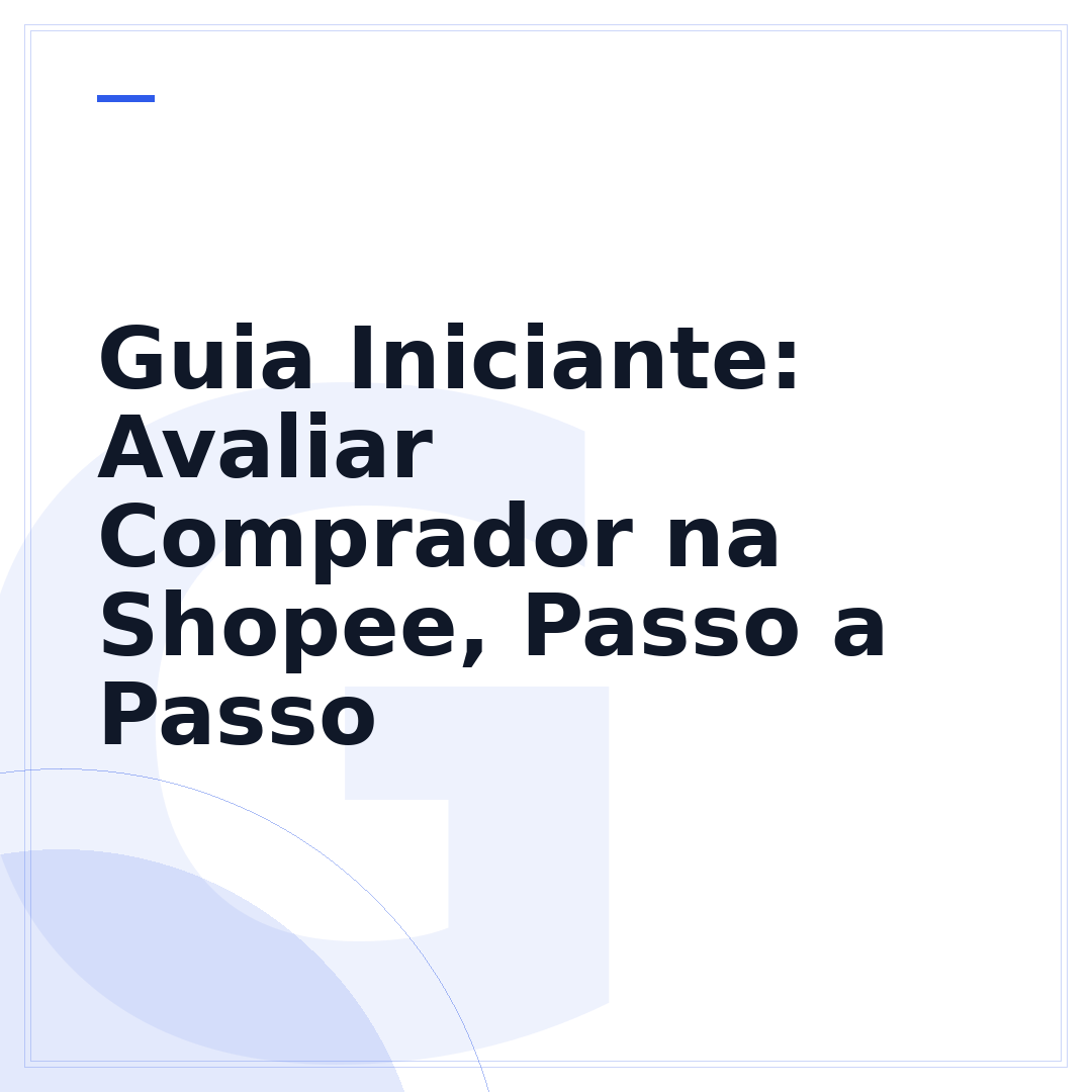 Guia Iniciante: Avaliar Comprador na Shopee, Passo a Passo