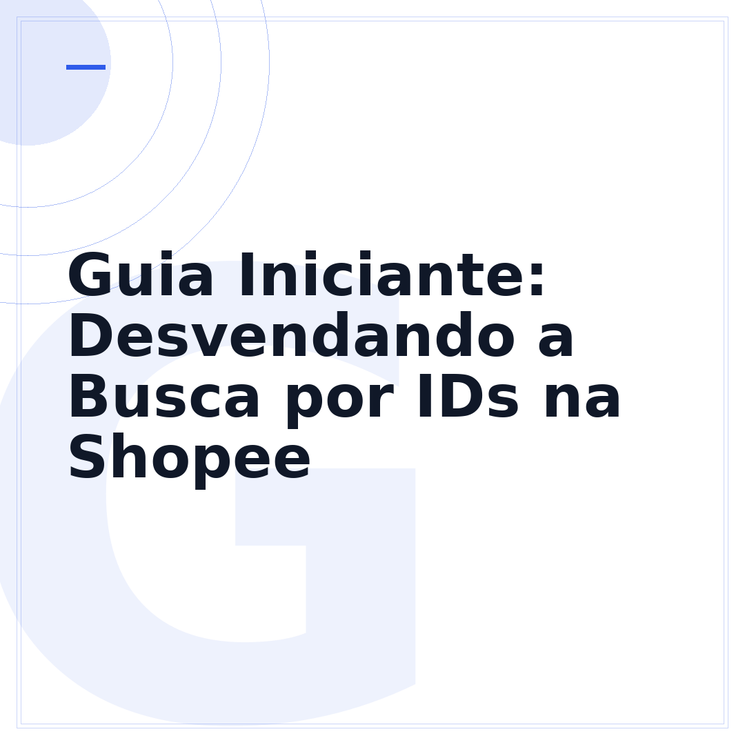 Guia Iniciante: Desvendando a Busca por IDs na Shopee