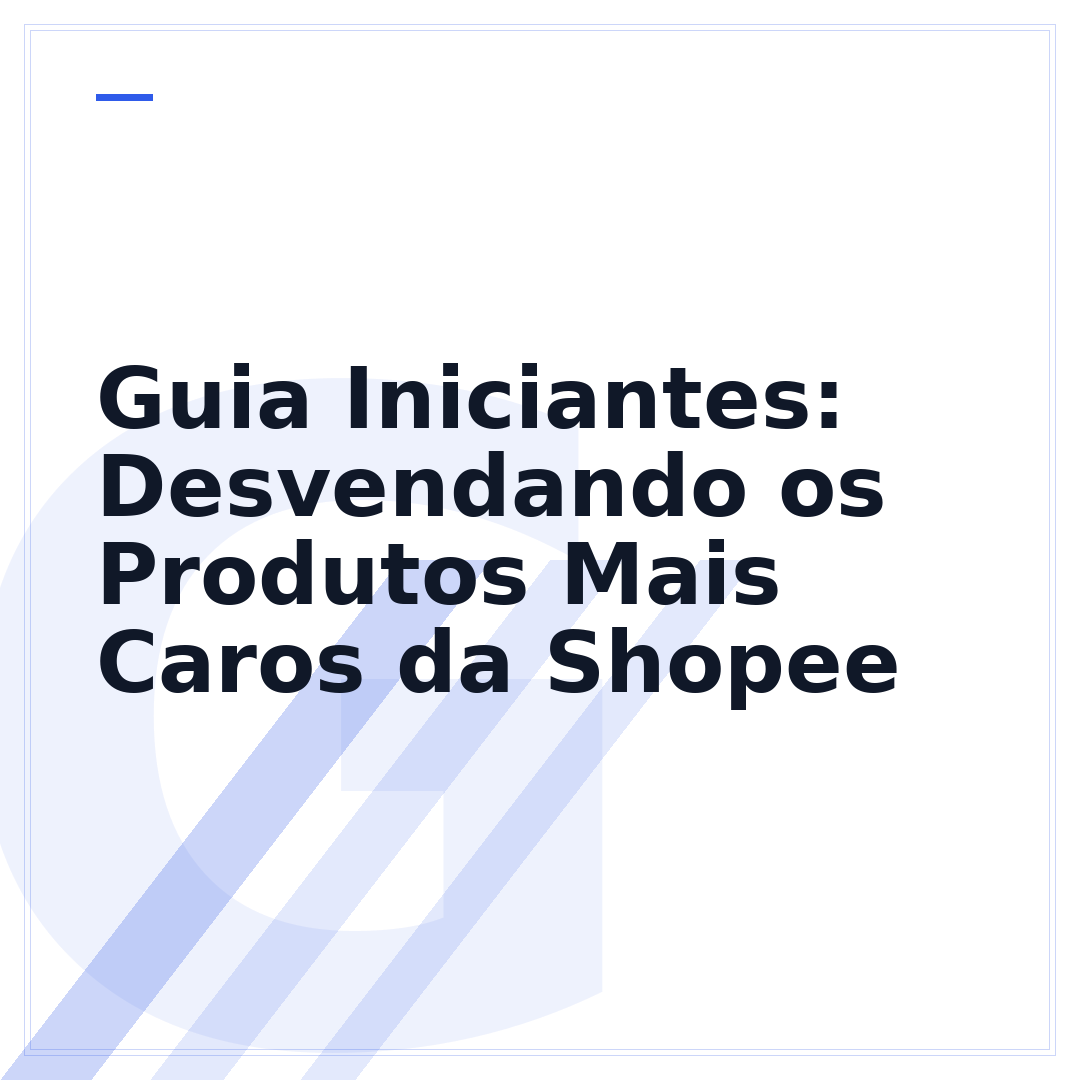 Guia Iniciantes: Desvendando os Produtos Mais Caros da Shopee