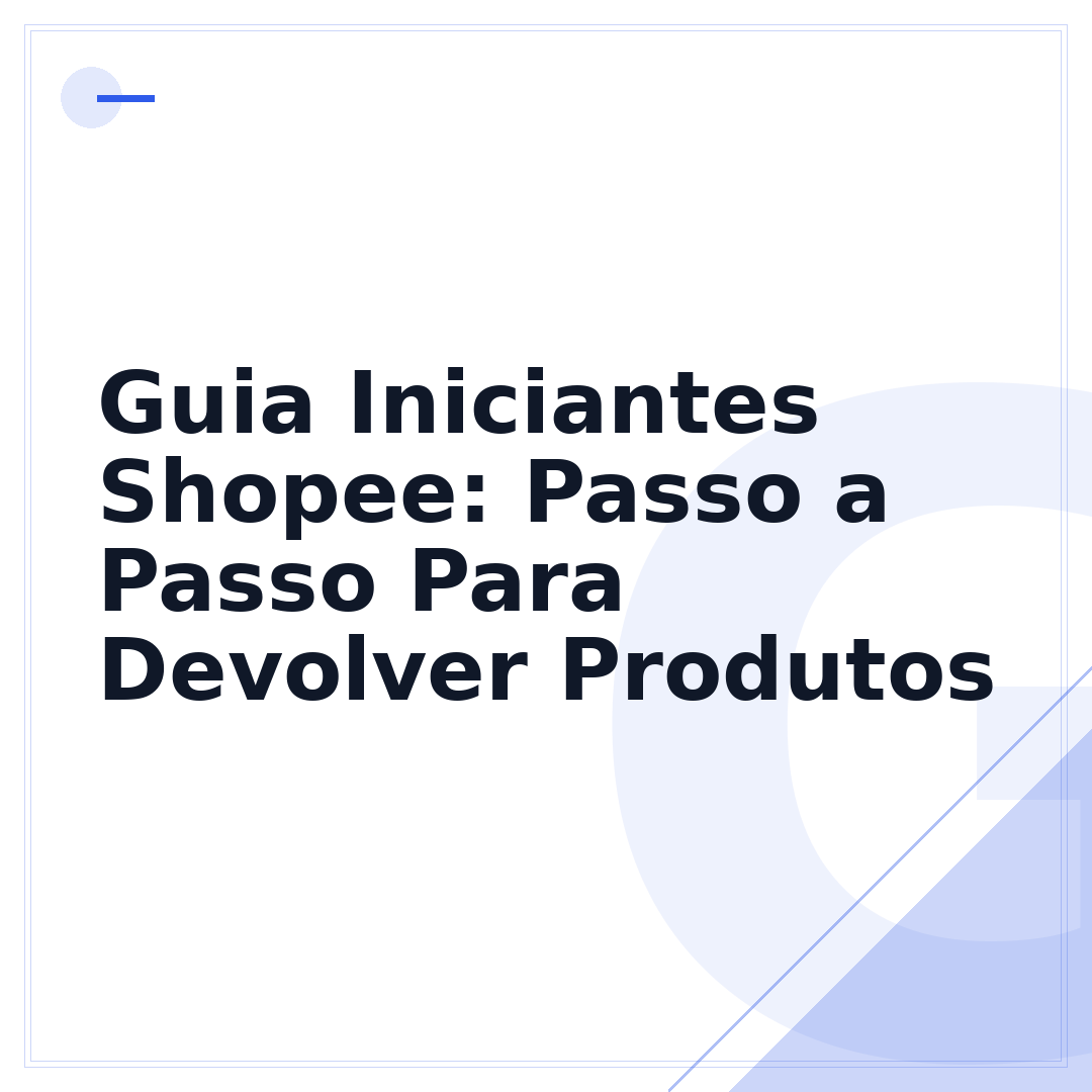 Guia Iniciantes Shopee: Passo a Passo Para Devolver Produtos
