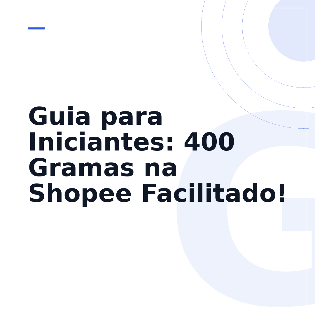 Guia para Iniciantes: 400 Gramas na Shopee Facilitado!
