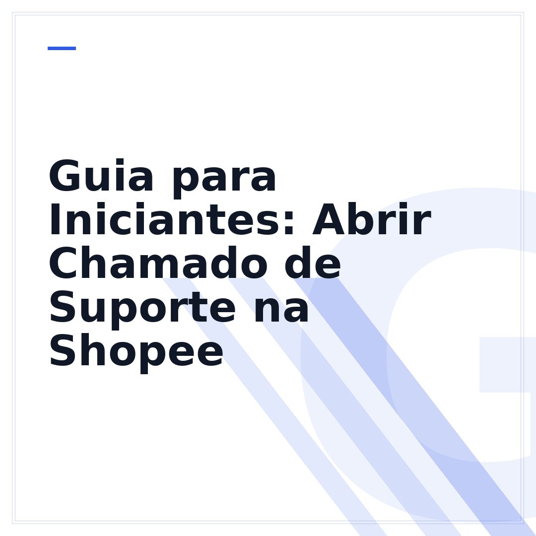 Guia para Iniciantes: Abrir Chamado de Suporte na Shopee