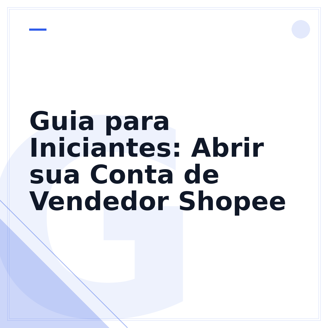 Guia para Iniciantes: Abrir sua Conta de Vendedor Shopee