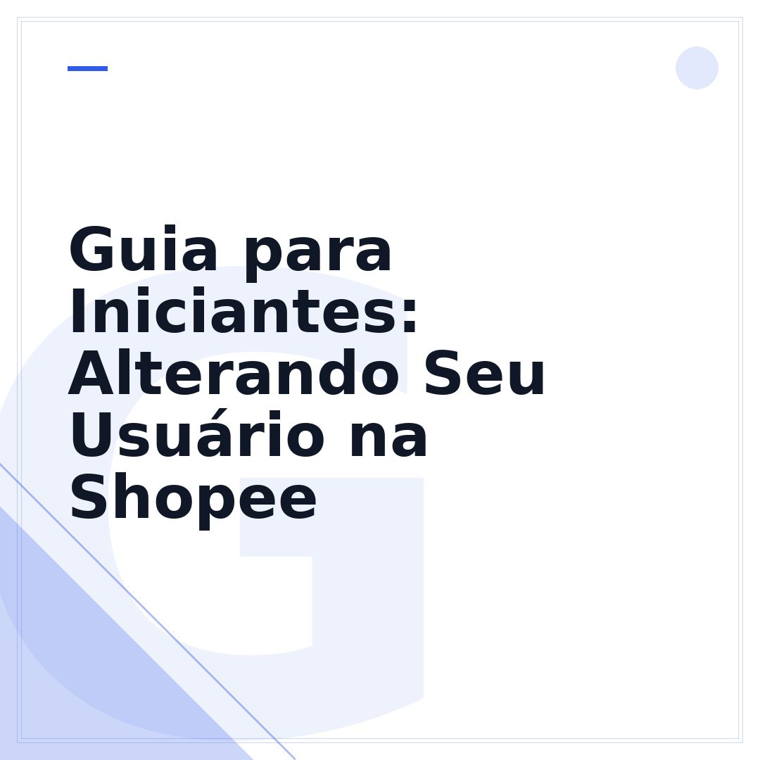Guia para Iniciantes: Alterando Seu Usuário na Shopee
