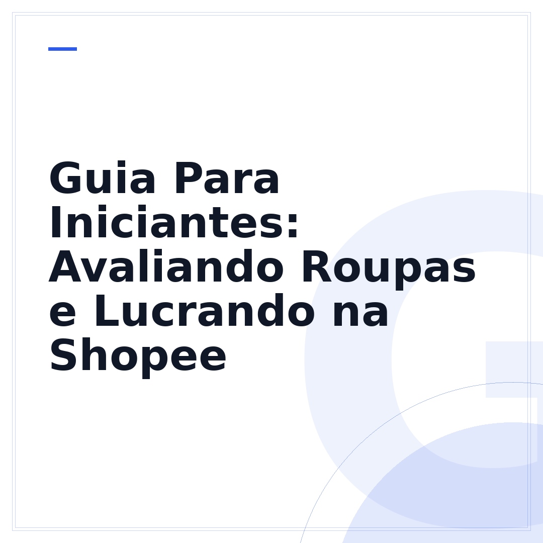 Guia Para Iniciantes: Avaliando Roupas e Lucrando na Shopee