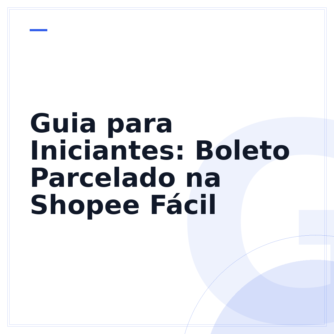 Guia para Iniciantes: Boleto Parcelado na Shopee Fácil