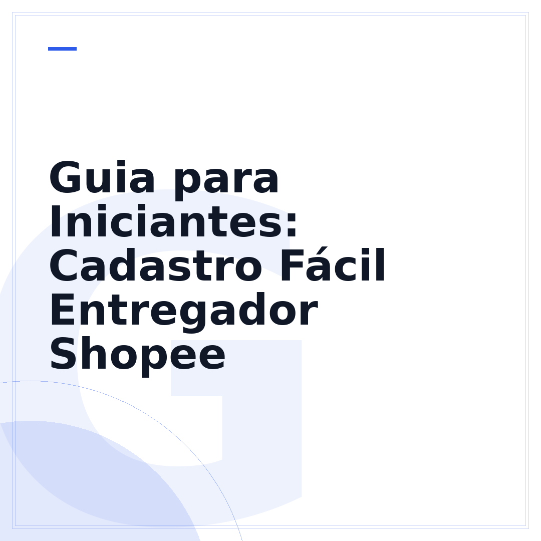 Guia para Iniciantes: Cadastro Fácil Entregador Shopee