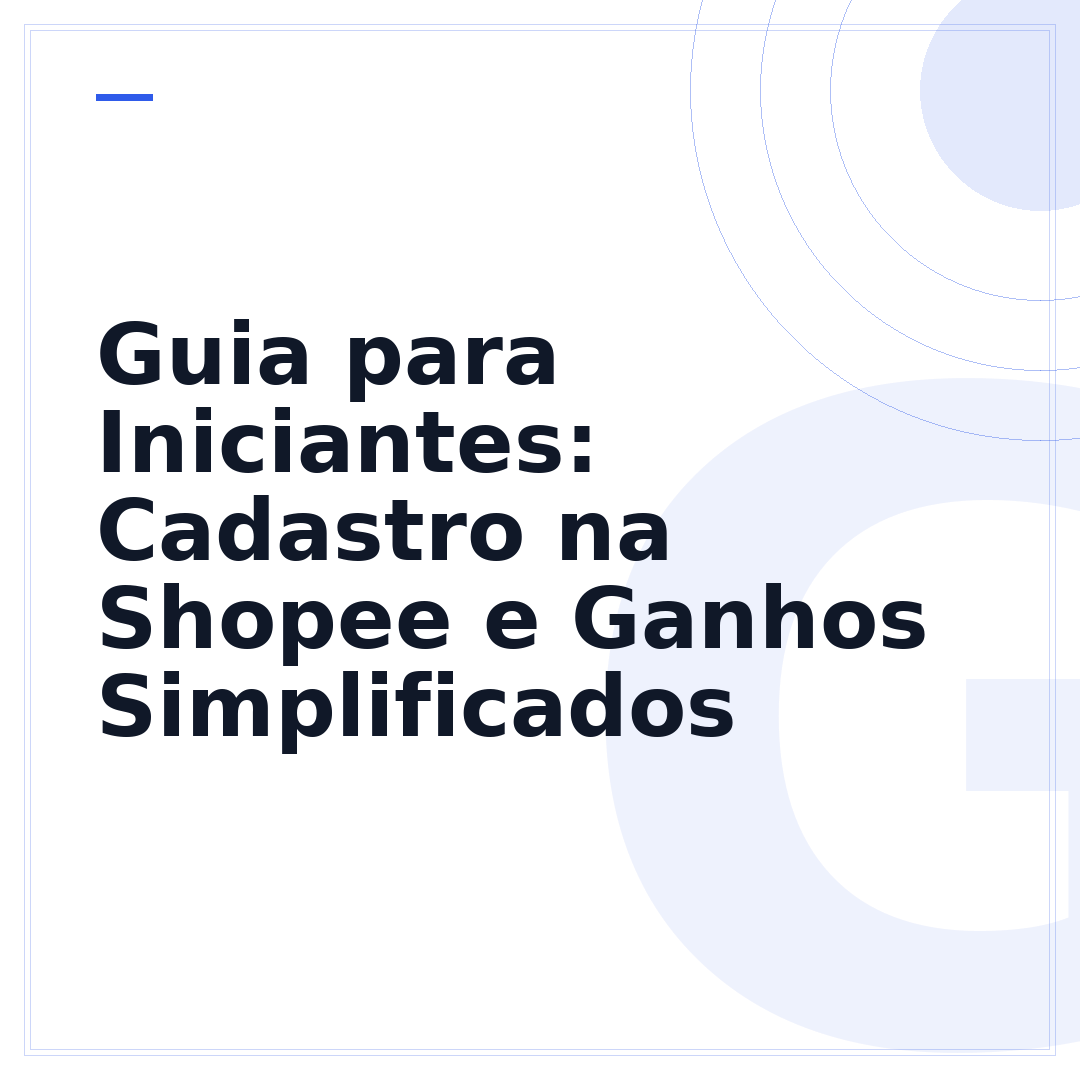 Guia para Iniciantes: Cadastro na Shopee e Ganhos Simplificados