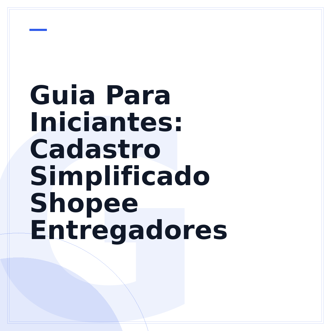 Guia Para Iniciantes: Cadastro Simplificado Shopee Entregadores