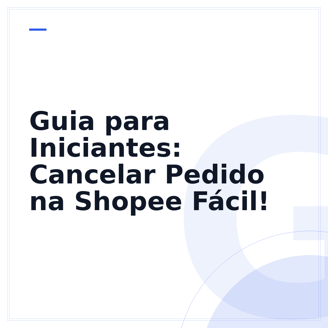 Guia para Iniciantes: Cancelar Pedido na Shopee Fácil!