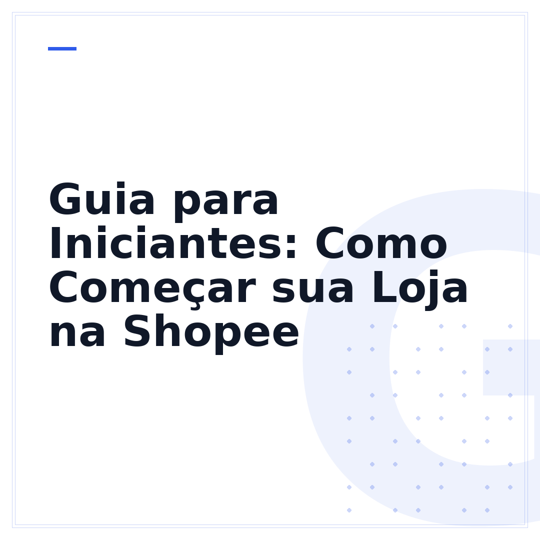 Guia para Iniciantes: Como Começar sua Loja na Shopee