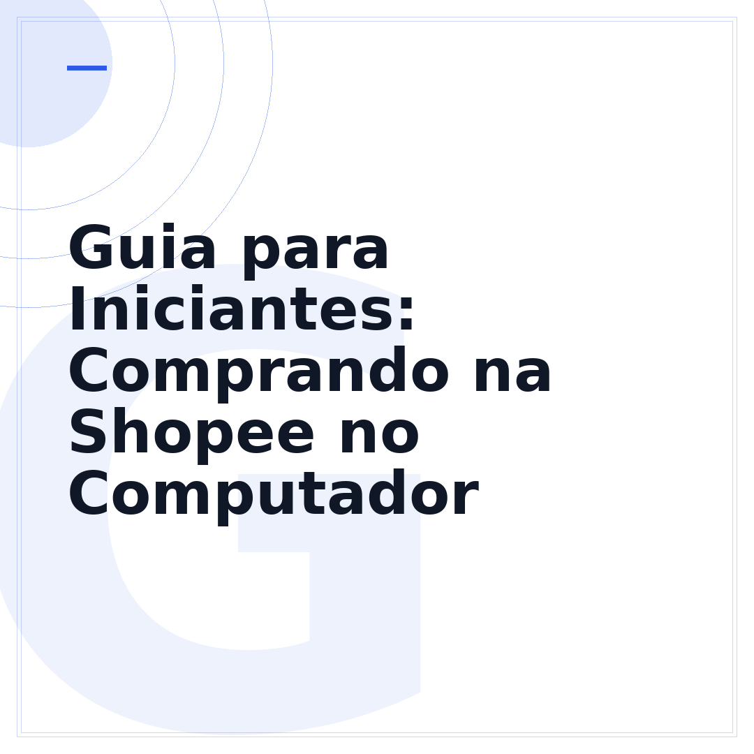 Guia para Iniciantes: Comprando na Shopee no Computador