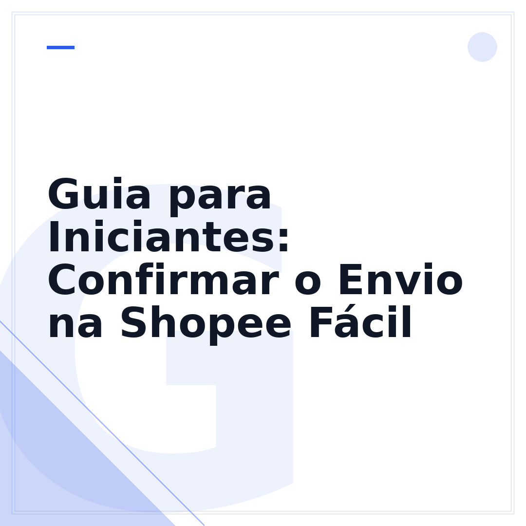 Guia para Iniciantes: Confirmar o Envio na Shopee Fácil
