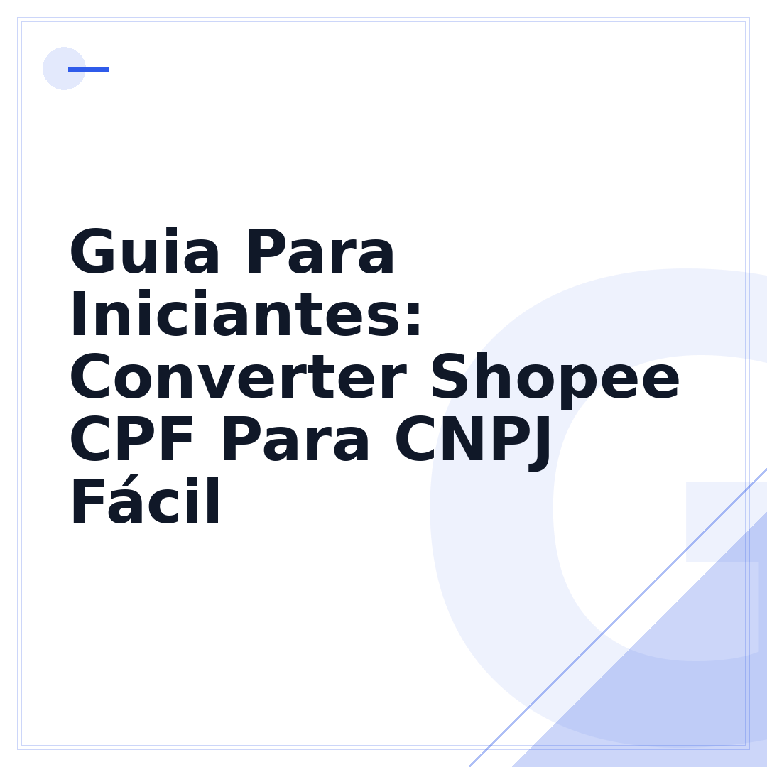 Guia Para Iniciantes: Converter Shopee CPF Para CNPJ Fácil
