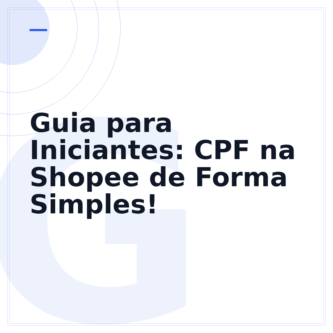 Guia para Iniciantes: CPF na Shopee de Forma Simples!
