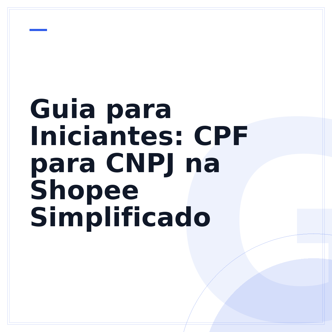 Guia para Iniciantes: CPF para CNPJ na Shopee Simplificado