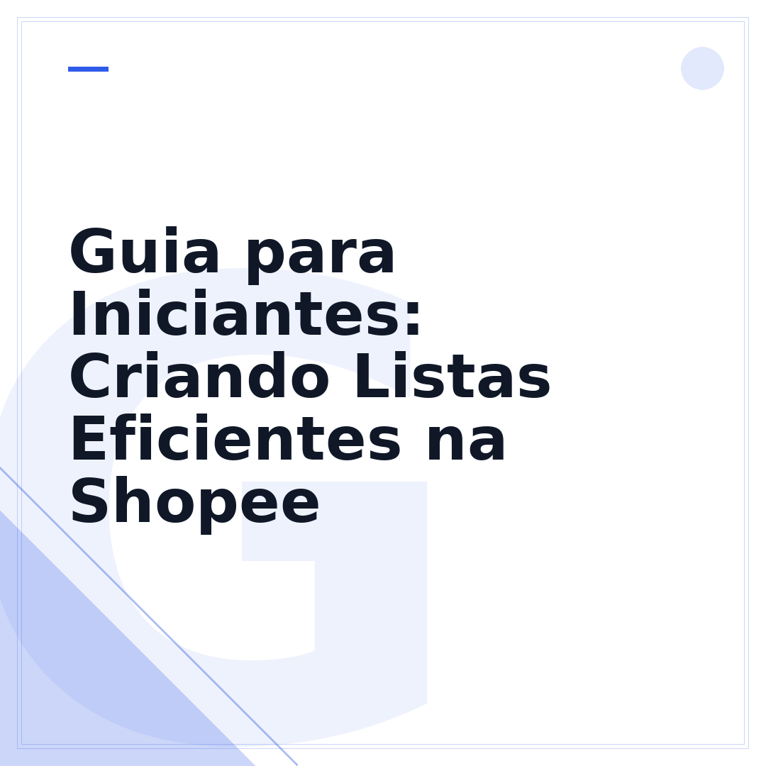 Guia para Iniciantes: Criando Listas Eficientes na Shopee