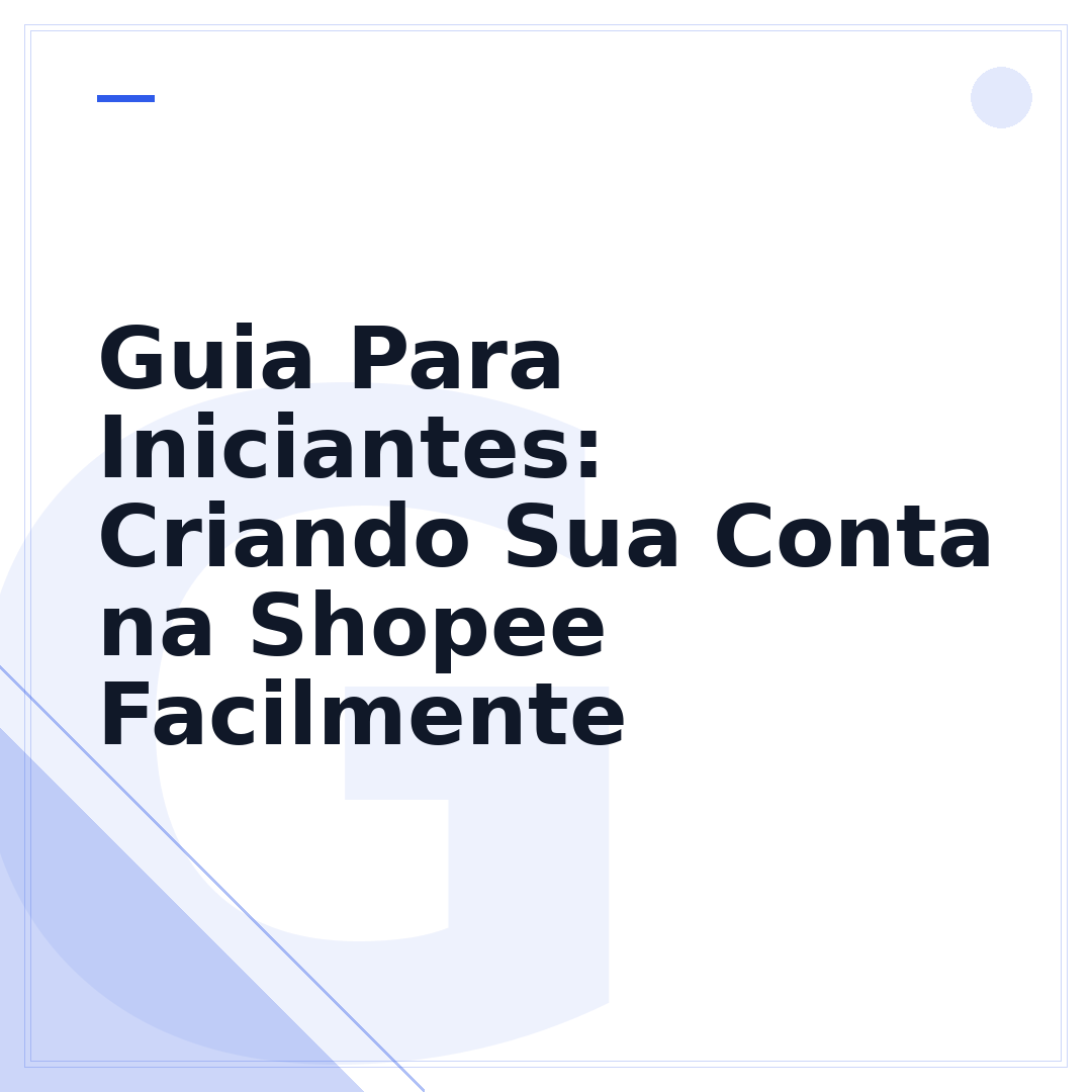 Guia Para Iniciantes: Criando Sua Conta na Shopee Facilmente