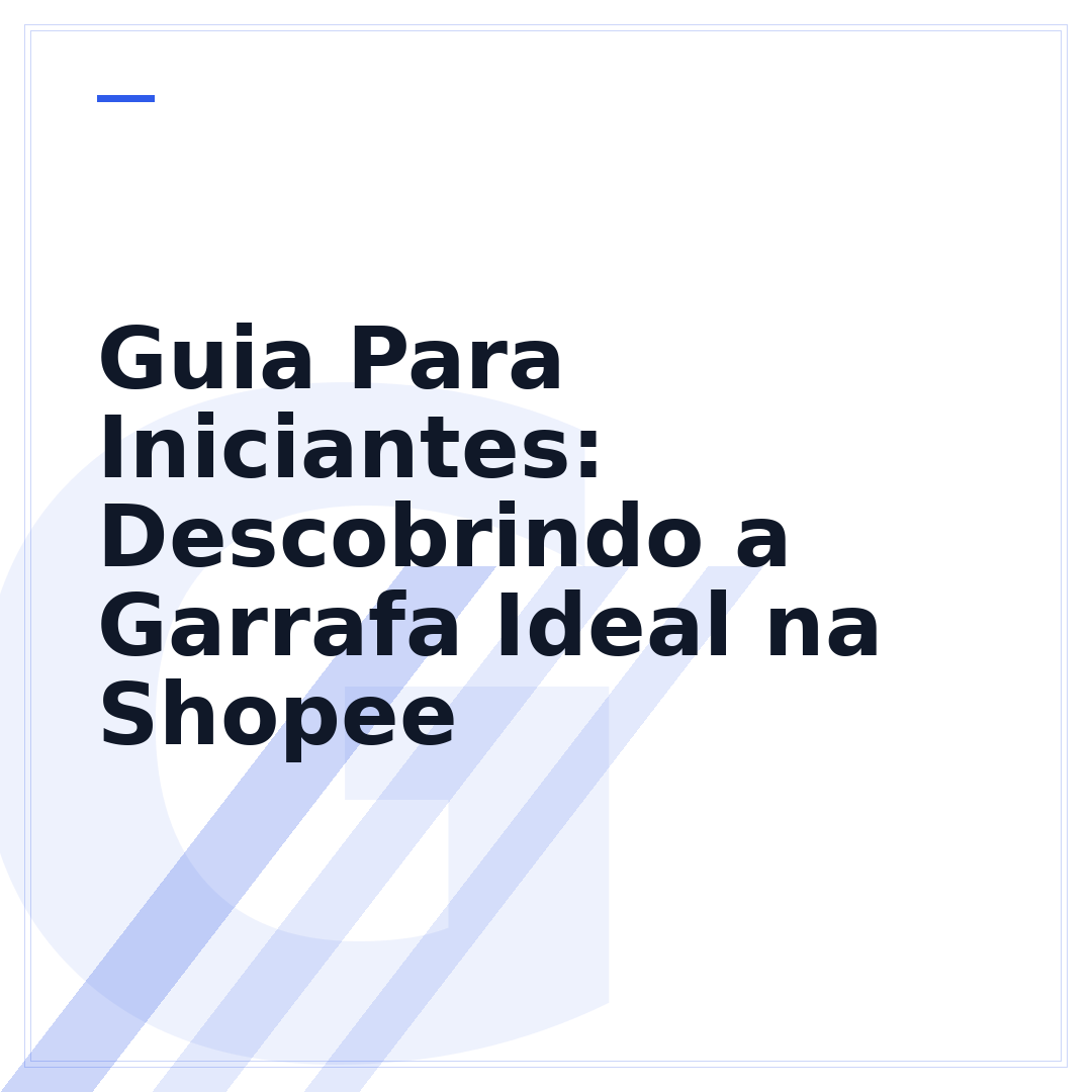 Guia Para Iniciantes: Descobrindo a Garrafa Ideal na Shopee