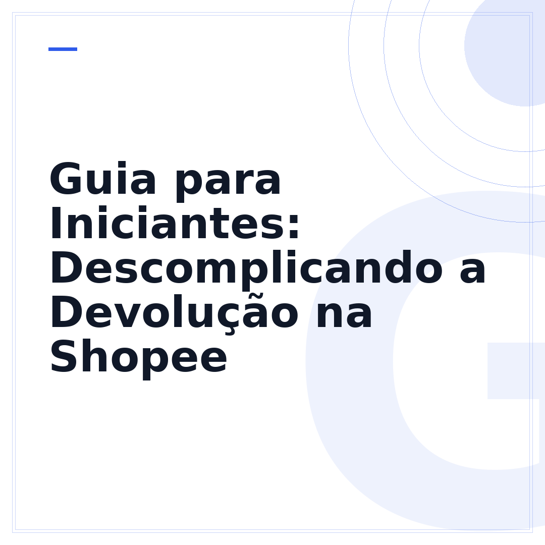 Guia para Iniciantes: Descomplicando a Devolução na Shopee