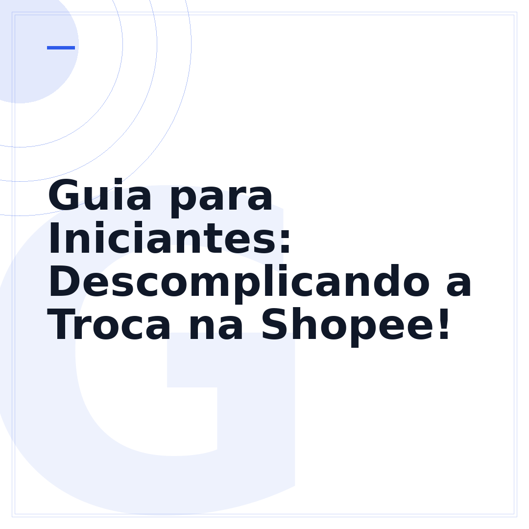 Guia para Iniciantes: Descomplicando a Troca na Shopee!