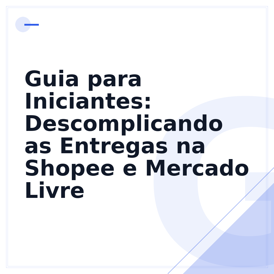 Guia para Iniciantes: Descomplicando as Entregas na Shopee e Mercado Livre