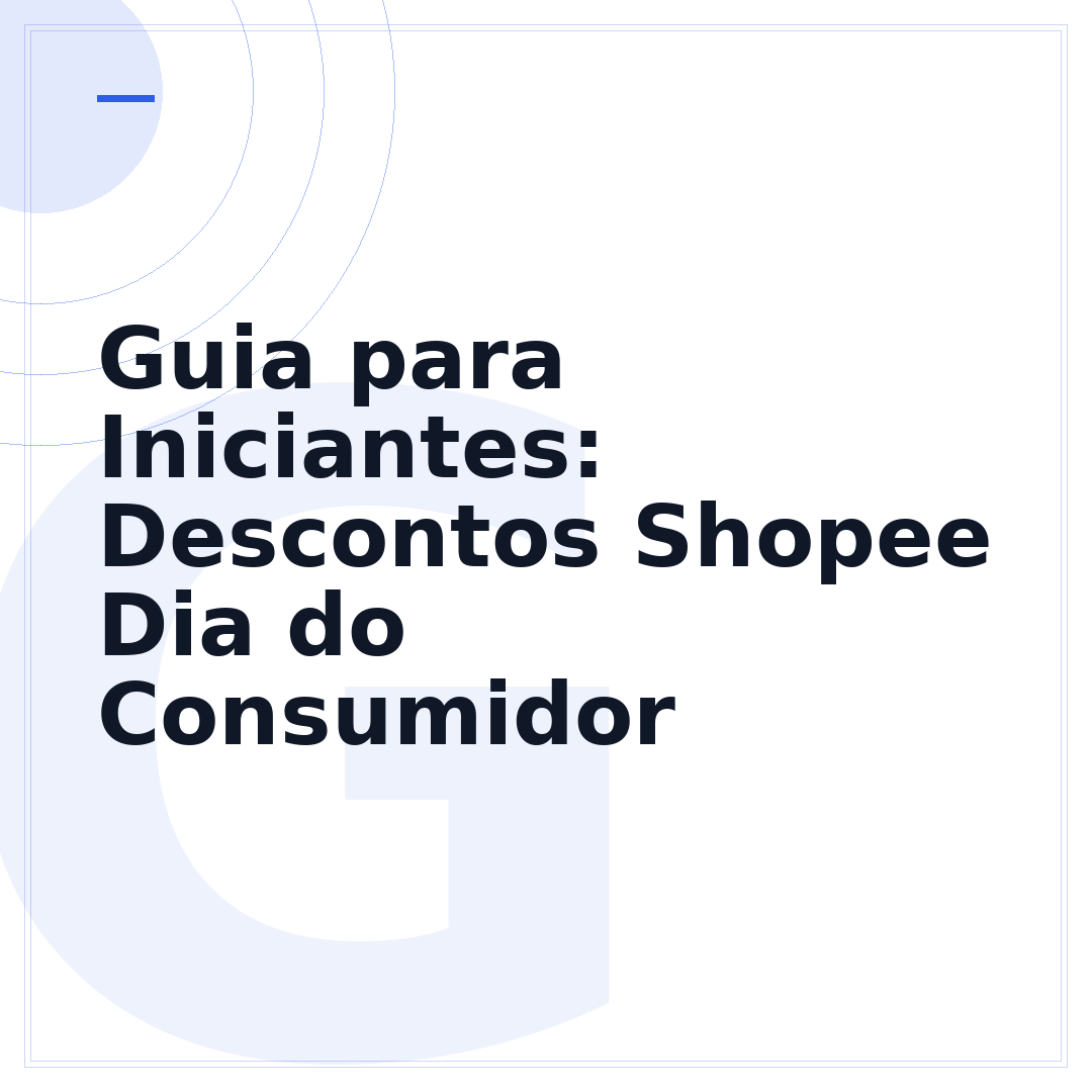 Guia para Iniciantes: Descontos Shopee Dia do Consumidor